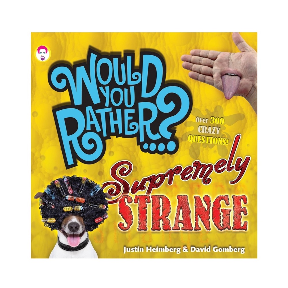 Would You Rather? Supremely Strange Book